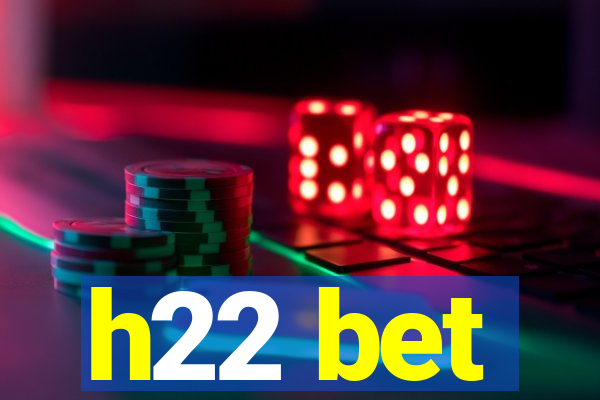 h22 bet